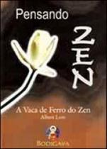 Pensando zen - a vaca de ferro do zen