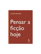 Pensar a ficção hoje Pensar a ficção hoje