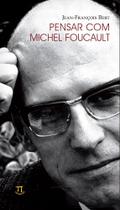 Pensar com Michel Foucault