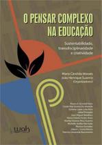 Pensar complexo na educaçao - sustentabilidade