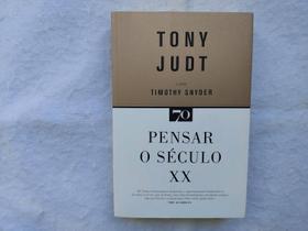 Pensar o Século XX - Tony Judt Pensar o Século XX - Tony Judt
