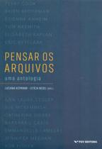 Pensar os arquivos - uma antologia