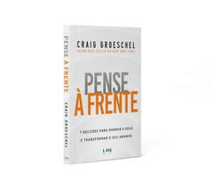 Pense à Frente - Craig Groeschel