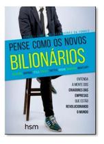 Pense Como Os Novos Bilionários Pense Como Os Novos Bilionários