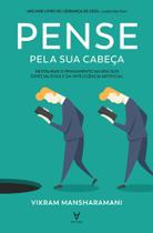 Pense pela sua cabeça: restaurar o pensamento na era dos especialistas e da inteligência artificial - ACTUAL EDITORA - ALMEDINA