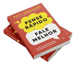 Pense Rápido, Fale Melhor - Como Se Comunicar Bem Em Momentos de Pressão Pense Rápido, Fale Melhor - Como Se Comunicar Bem Em Momentos de Pressão