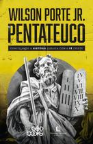 Pentateuco - Conciliando a História Judaica Com a Fé Cristã
