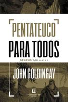 Pentateuco Para Todos: Gênesis 1-16 Parte 1 Pentateuco Para Todos: Gênesis 1-16 Parte 1