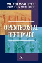 Pentecostal Reformado, O Pentecostal Reformado, O