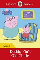 Peppa Pig: Daddy Pig's Old Chair - Ladybird Readers - Level 1 - Book W. Downloadable Audio (US/UK) - Macmillan - ELT