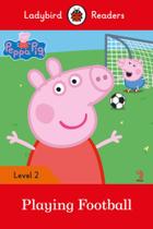 Peppa Pig: Playing Football - Ladybird Readers - Level 2 - Book With Downloadable Audio (US/UK) Peppa Pig: Playing Football - Ladybird Readers - Level 2 - Book With Downloadable Audio (US/UK)