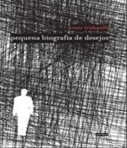Pequena biografia de Desejos Pequena biografia de Desejos