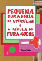 Pequena Curadoria De Utensílios e a Fábula Do Fura-cocos - URUTAU EDITORA