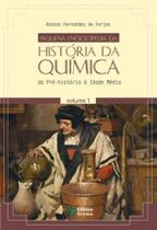 Pequena enciclopédia da história da química: da Pré-História à Idade Média (Volume I)
