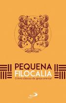 Pequena Filocalia - O Livro Clássico da Igreja Oriental - 2ª Edição