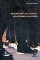 Pequeno Breviário Das Ideias Econômicas Preconcebidas - Os Econoclastas - Economia - EDICOES LOYOLA