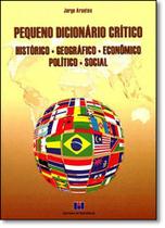 Pequeno Dicionário Crítico: Histórico, Geográfico, Econômico, Político e Social