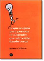 Pequeno Guia Para Pessoas Inteligentes que Não Estão Dando Certo - GUARDA CHUVA - VERSAL Pequeno Guia Para Pessoas Inteligentes que Não Estão Dando Certo - GUARDA CHUVA - VERSAL