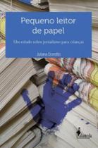 Pequeno leitor de papel: Um estudo sobre jornalismo para crianças Pequeno leitor de papel: Um estudo sobre jornalismo para crianças