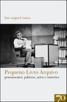 Pequeno Livro Arquivo - Pensamentos, Palavras, Actos E Omissões - EDICOES 70 Pequeno Livro Arquivo - Pensamentos, Palavras, Actos E Omissões - EDICOES 70
