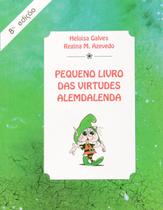 Pequeno livro das virtudes alemdalenda- heloisa galves e regina azevedo