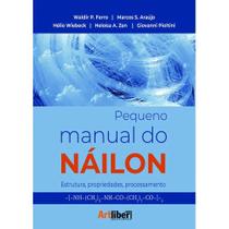Pequeno Manual do Náilon, Estrutura, Propriedades, Processamento Pequeno Manual do Náilon, Estrutura, Propriedades, Processamento