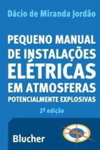 Pequeno Manual Instalações Elétricas em Atmosferas Potencialmente Explosivas - BLUCHER Pequeno Manual Instalações Elétricas em Atmosferas Potencialmente Explosivas - BLUCHER