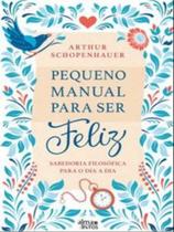 Pequeno manual para ser feliz - ALMA DOS LIVROS (PORTUGAL)