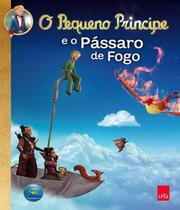 Pequeno principe e o passaro de fogo, o - Leya