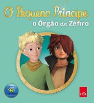 Pequeno principe, o - o orgao de zefiro - Leya