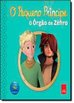 Pequeno Principe: O Orgao De Zefiro, O