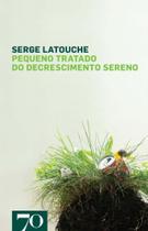 Pequeno tratado do decrescimen - ALMEDINA Pequeno tratado do decrescimen - ALMEDINA