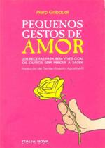 Pequenos Gestos de Amor Pequenos Gestos de Amor