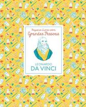 Pequenos Livros Grandes Pessoas - Leonardo da Vinci Pequenos Livros Grandes Pessoas - Leonardo da Vinci