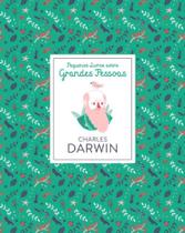 Pequenos Livros Sobre Grandes Pessoas: Charles Darwin - BLUCHER