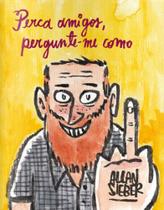 Perca amigos, pergunte-me como