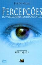 Percepções do Verdadeiro Sentido da Vida. Meditação 1 - Age