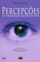 Percepções do Verdadeiro Sentido da Vida. Meditação 3 - Age
