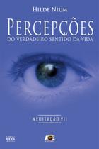 Percepções do Verdadeiro Sentido da Vida. Meditação VII - Age