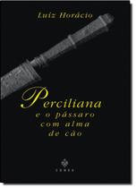 Perciliana e o Pássaro com Alma de Cão