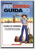 Percorso Guidato - Guida Di Venezia - BONACCI EDITORE