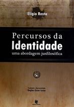 Percursos da Identidade - Uma Abordagem Jusfilosófica - Col. Direito, Política e Cidadania, 32 - Unijuí