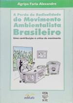 Perda da Radicalidade do Movimento Ambientalista Brasileiro, A - Edifurb