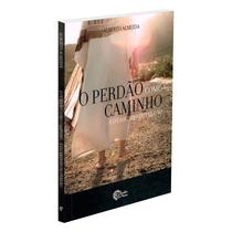 Perdão como Caminho... e o Caminho do Perdão (O) - Nova Edição
