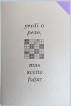 Perdi o Peão, Mas Aceito Jogar Perdi o Peão, Mas Aceito Jogar