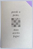Perdi o Peão, Mas Aceito Jogar Perdi o Peão, Mas Aceito Jogar