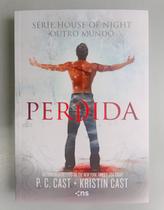 Perdida - Série House of Night Outro Mundo por: P. C. Cast e Kristin Cast / 2020 Perdida - Série House of Night Outro Mundo por: P. C. Cast e Kristin Cast / 2020