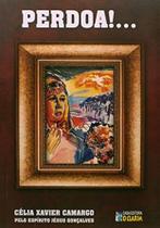 Perdoa! Célia Xavier de Camargo