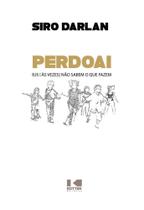 Perdoai - Eles Às Vezes Não Sabem O Que Fazem, De Siro Darlan