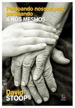 Perdoando nossos pais